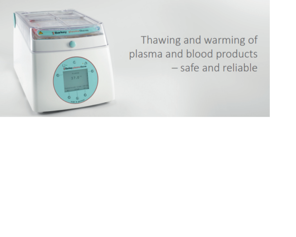 Máy làm ấm khối hồng cầu và xả đông huyết tương chuyên dụng - Model: Barkey Plasmatherm - Hãng: 	Barkey GmbH & Co. KG - ĐỨC